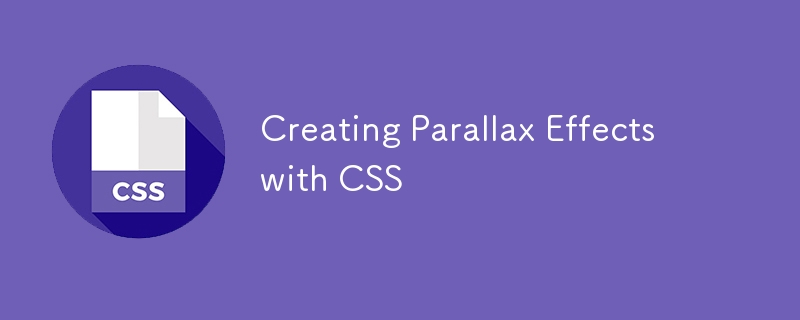 Creating Parallax Effects with CSS