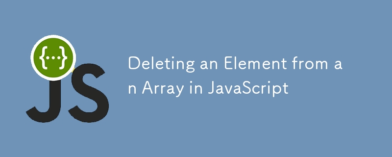 Deleting an Element from an Array in JavaScript