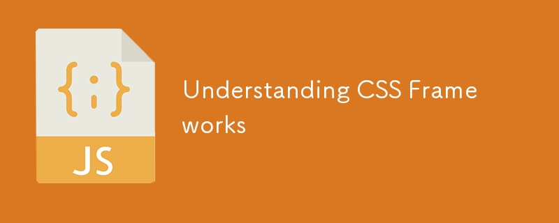 Understanding CSS Frameworks