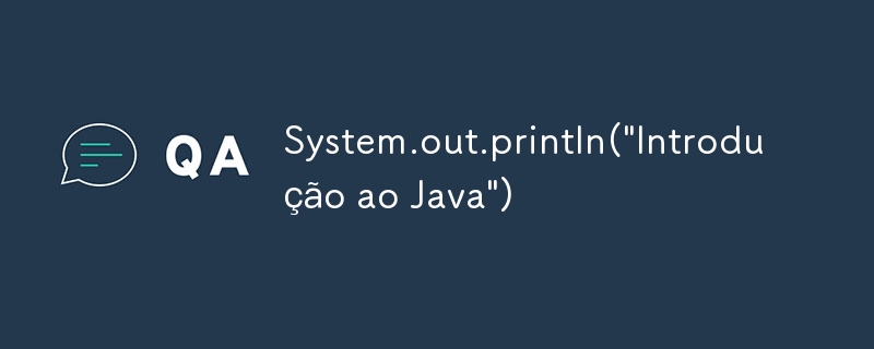 System.out.println(\