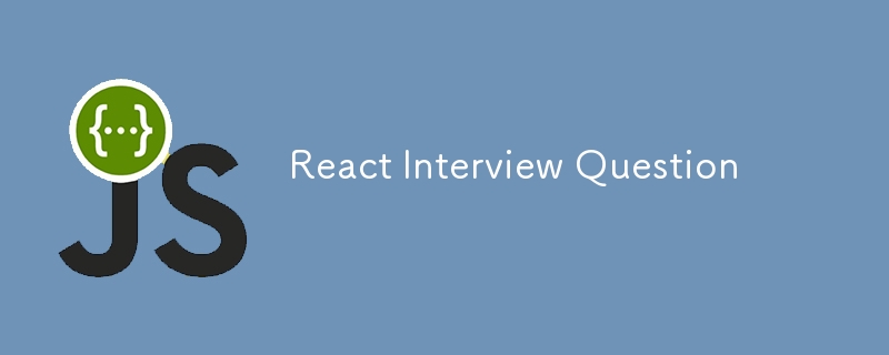 React Interview Question