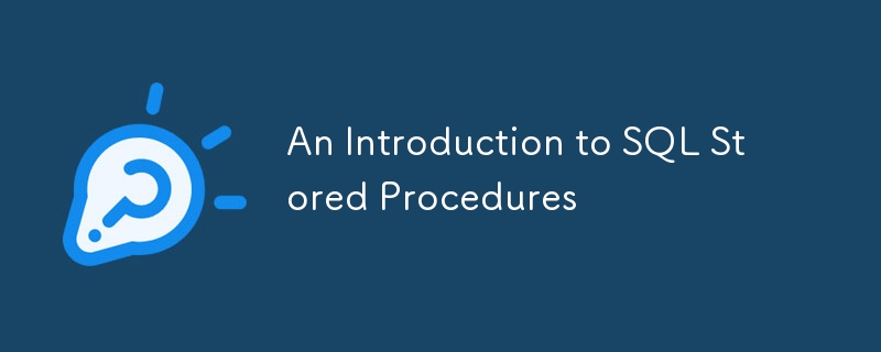 An Introduction to SQL Stored Procedures