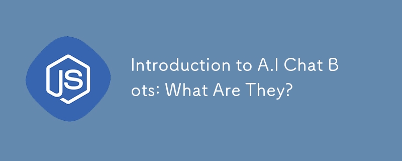 Introduction to A.I Chat Bots: What Are They?