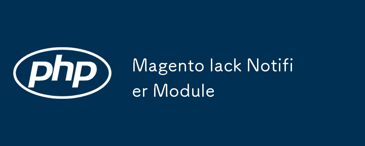 Magento lack Notifier Module