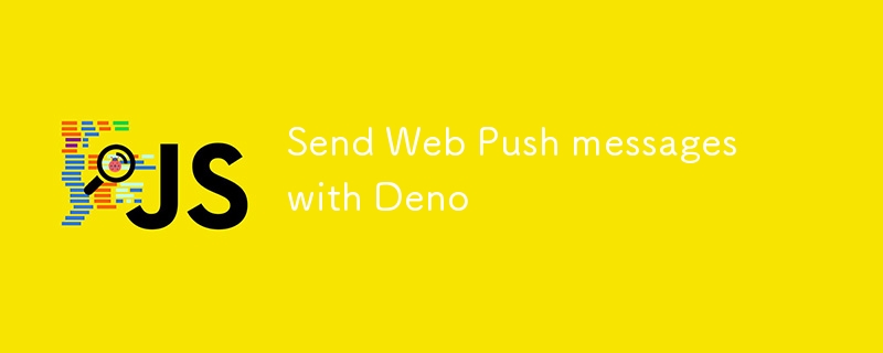 Send Web Push messages with Deno