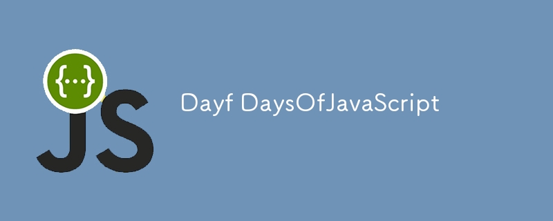 Dayf DaysOfJavaScript