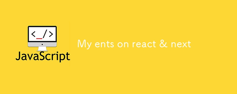 My ents on react & next