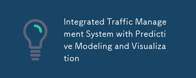 Integrated Traffic Management System with Predictive Modeling and Visualization