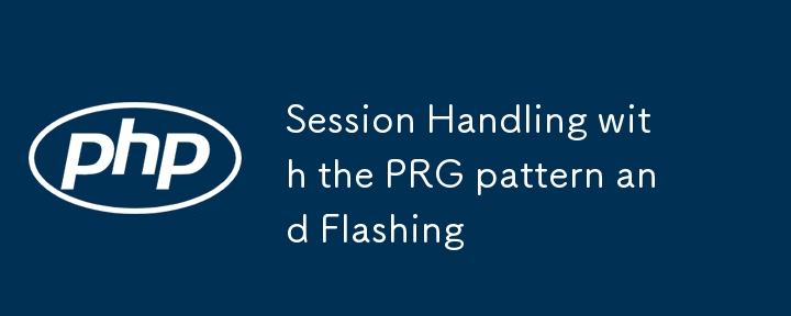 Session Handling with the PRG pattern and Flashing