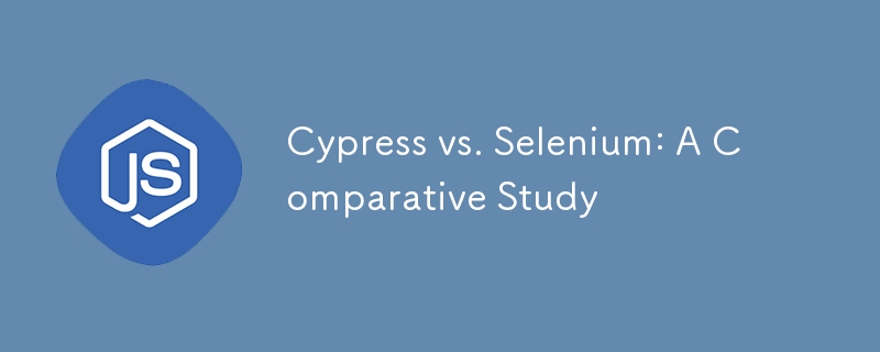 Cypress vs. Selenium: A Comparative Study