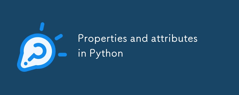 Properties and attributes in Python