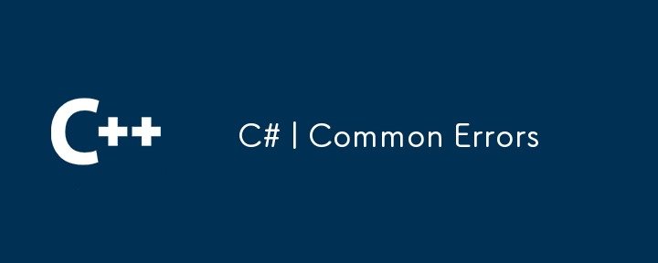 C# | Common Errors