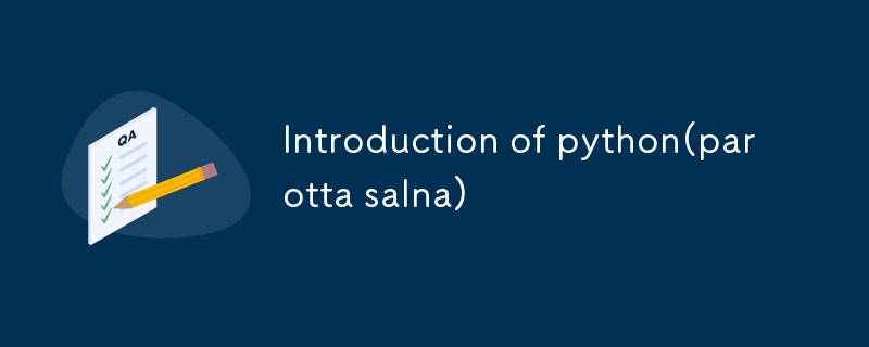 Introduction of python(parotta salna)