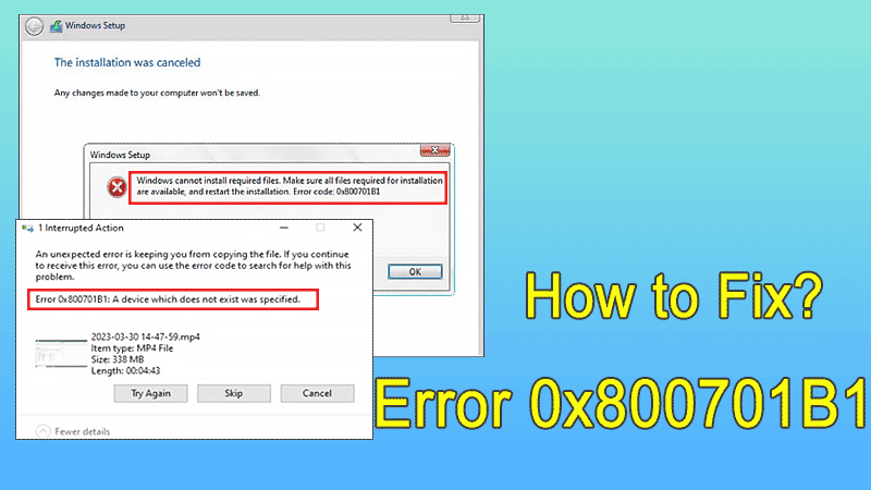 [Newly Fixed] Error 0x800701B1 on Windows 10/11