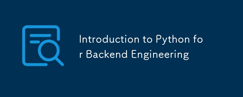 Introduction to Python for Backend Engineering