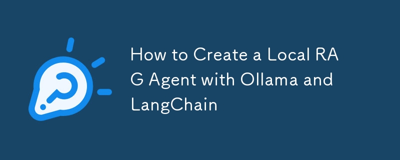 How to Create a Local RAG Agent with Ollama and LangChain