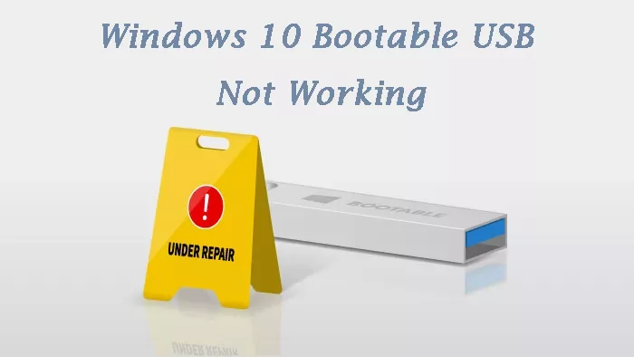 Fix Windows 10 Bootable USB Not Working in 4 Ways