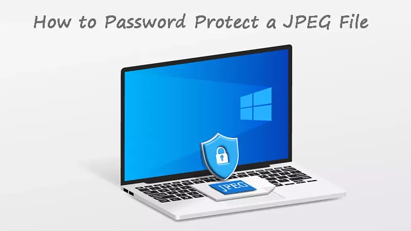 How to Password Protect a JPEG/JPG File in Windows 10 & Mac