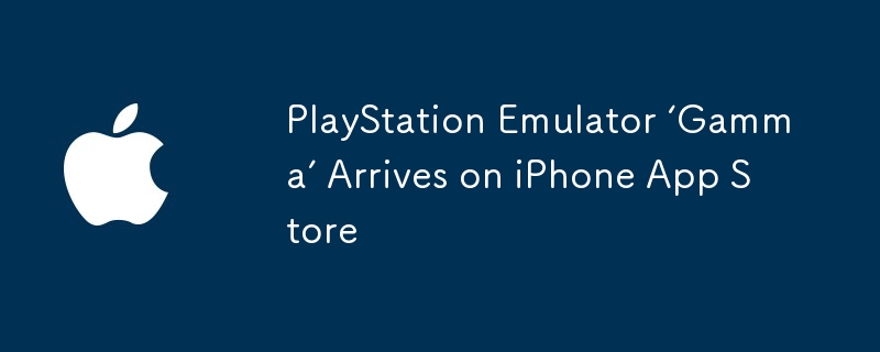 PlayStation Emulator ‘Gamma’ Arrives on iPhone App Store