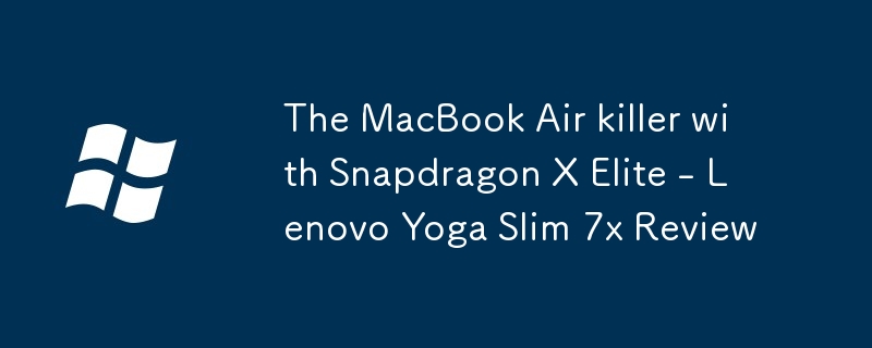 The MacBook Air killer with Snapdragon X Elite - Lenovo Yoga Slim 7x Review