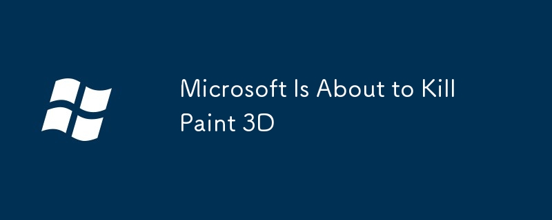 Microsoft Is About to Kill Paint 3D