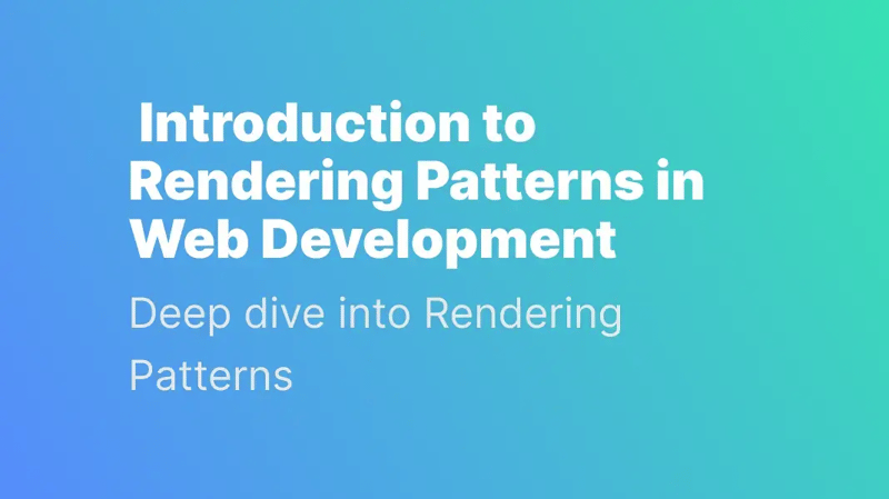 Web Rendering Patterns Made Simple: A Beginner