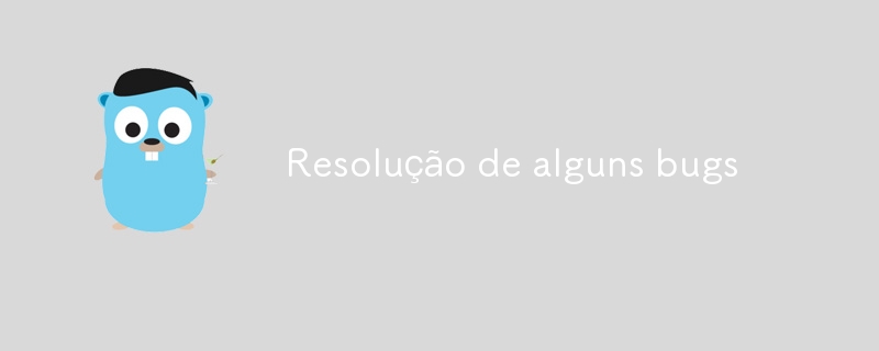 Resolução de alguns bugs