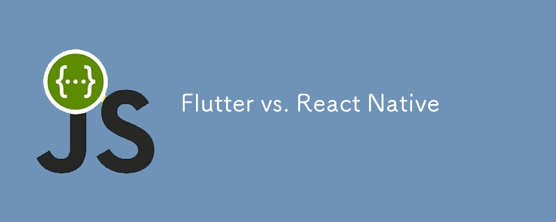 Flutter vs. React Native