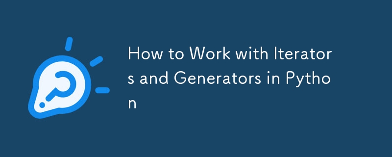 How to Work with Iterators and Generators in Python