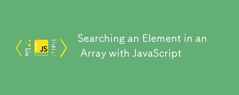 Searching an Element in an Array with JavaScript