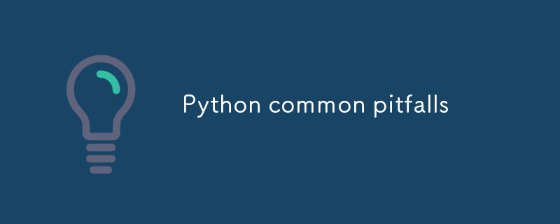 Python common pitfalls