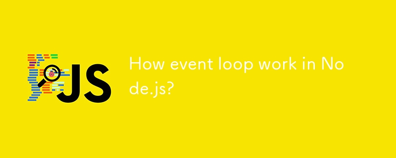 How event loop work in Node.js?