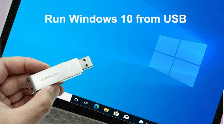 How to Run Windows 10 from a USB Drive without Installing