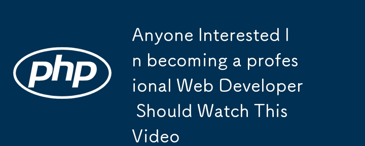 Anyone Interested In becoming a profesional Web Developer Should Watch This Video