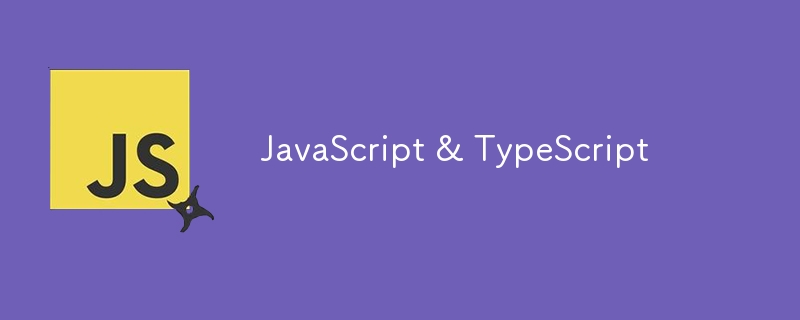 JavaScript & TypeScript