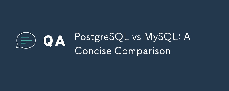 PostgreSQL vs MySQL: A Concise Comparison