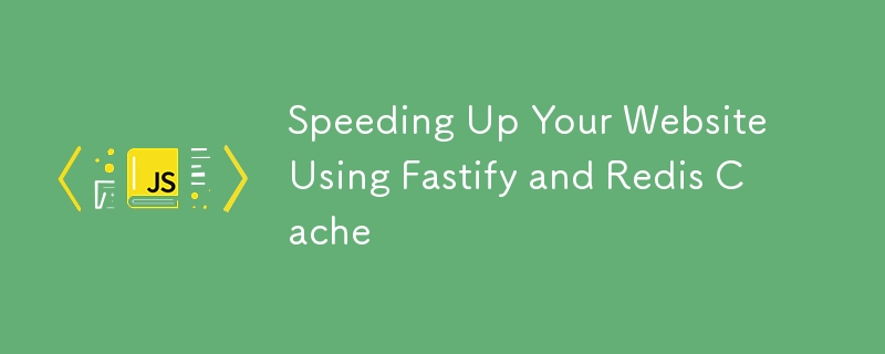 Speeding Up Your Website Using Fastify and Redis Cache