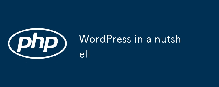 WordPress in a nutshell