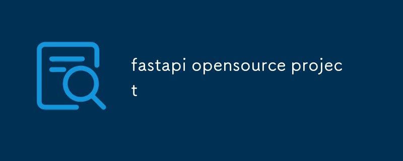 fastapi opensource project