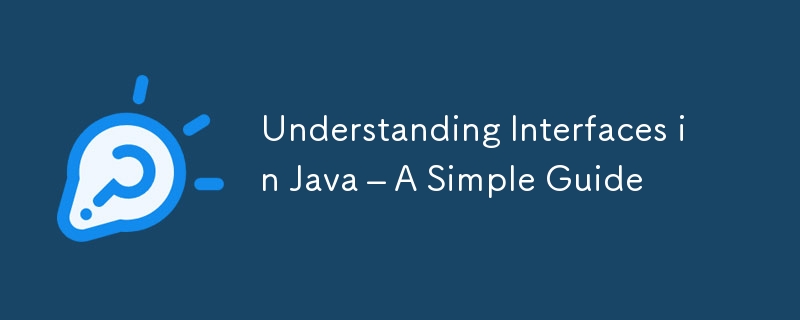 Understanding Interfaces in Java – A Simple Guide