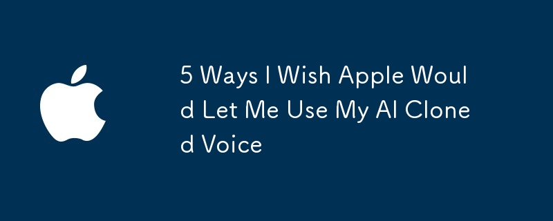 5 Ways I Wish Apple Would Let Me Use My AI Cloned Voice