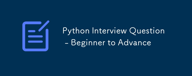 Python Interview Question - Beginner to Advance