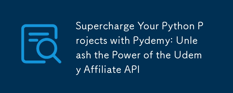 Supercharge Your Python Projects with Pydemy: Unleash the Power of the Udemy Affiliate API