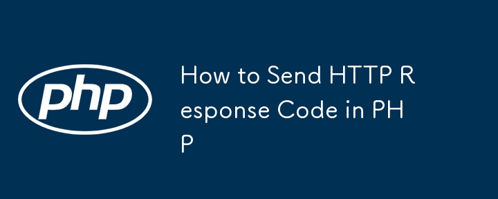 How to Send HTTP Response Code in PHP