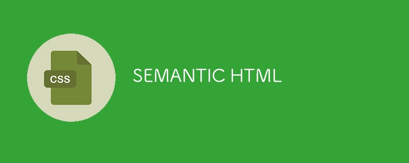 SEMANTIC HTML