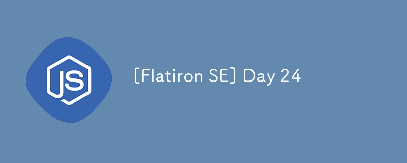 [Flatiron SE] Day 24