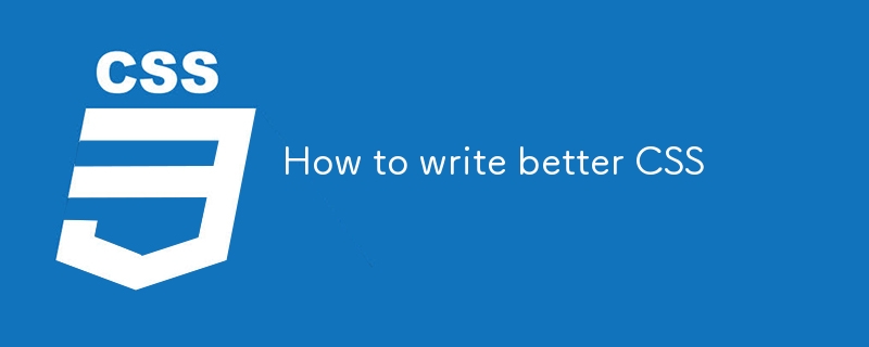 How to write better CSS