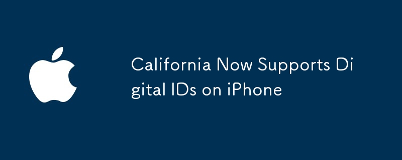 California Now Supports Digital IDs on iPhone