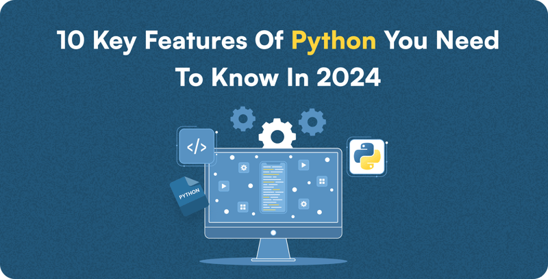 Key Features Of Python You Need To Know In 4