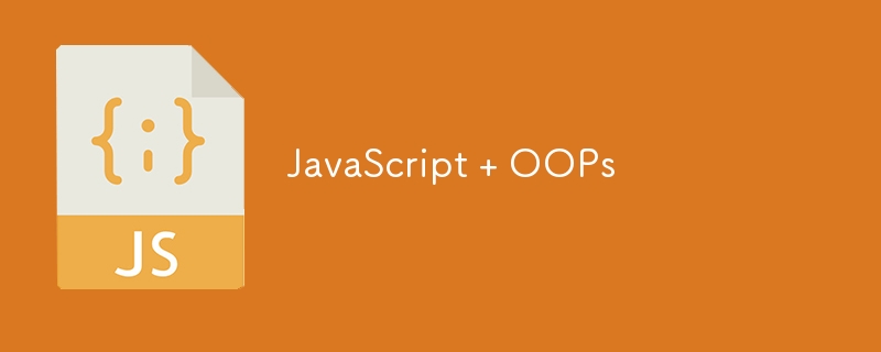 JavaScript   OOPs